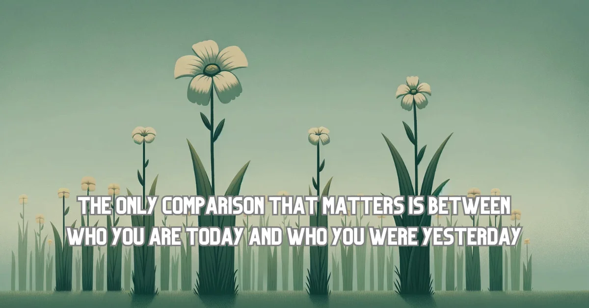 Don't Compare Yourself to Others: Embrace Your Unique Journey