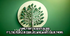 Read more about the article Not by Blood, But by Heart: The Making of a Chosen Family